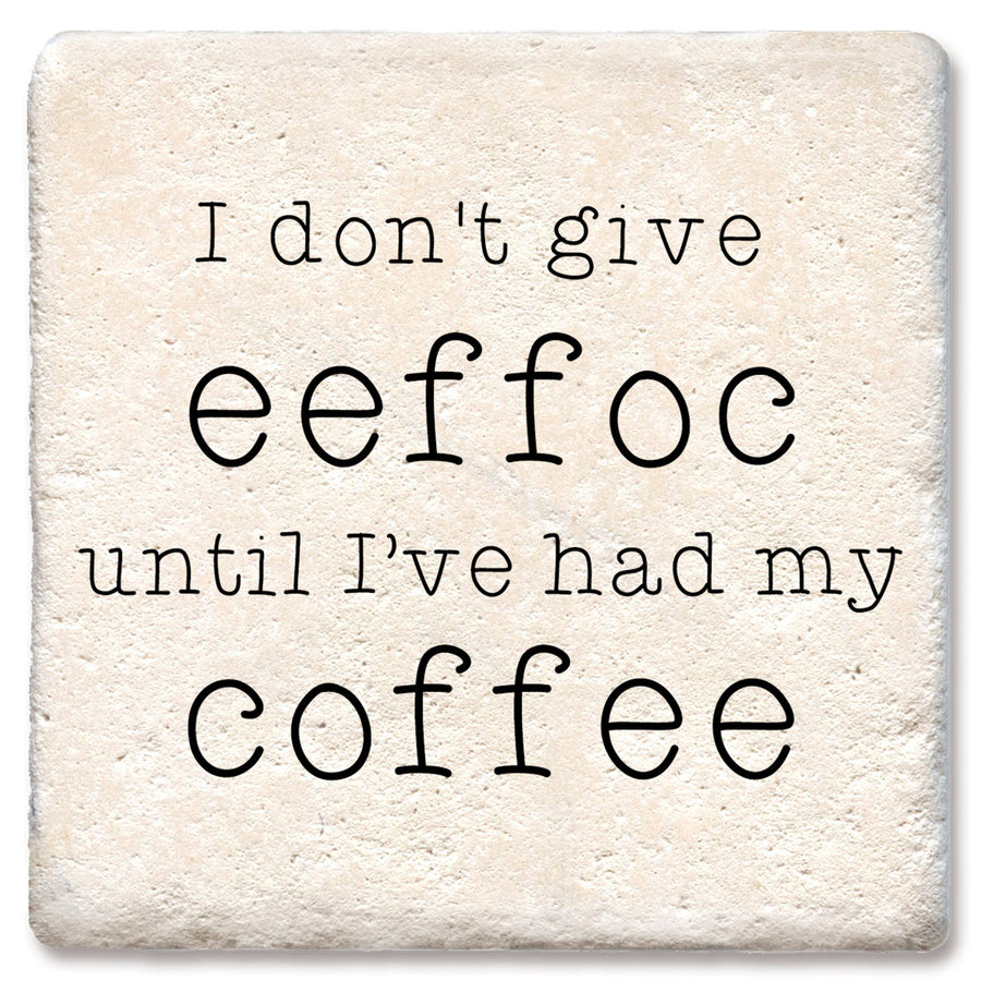 I don't give effoc until I've had my coffee