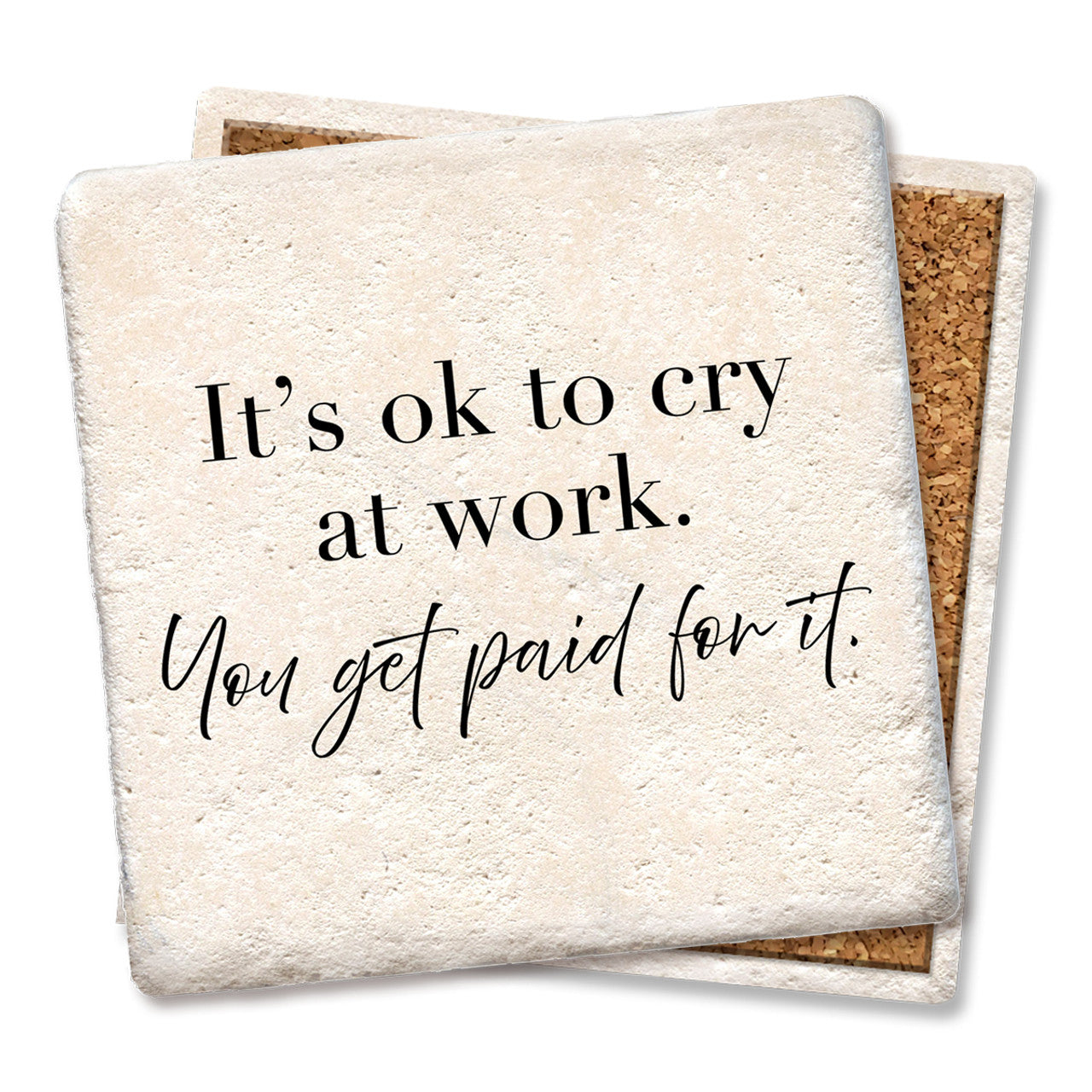 Drink Coaster - It's okay to cry at work