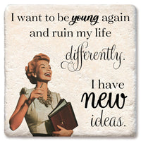 Drink Coaster - I want to be young again