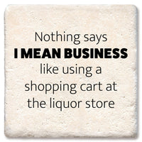 Drink Coaster - Nothing says I mean business