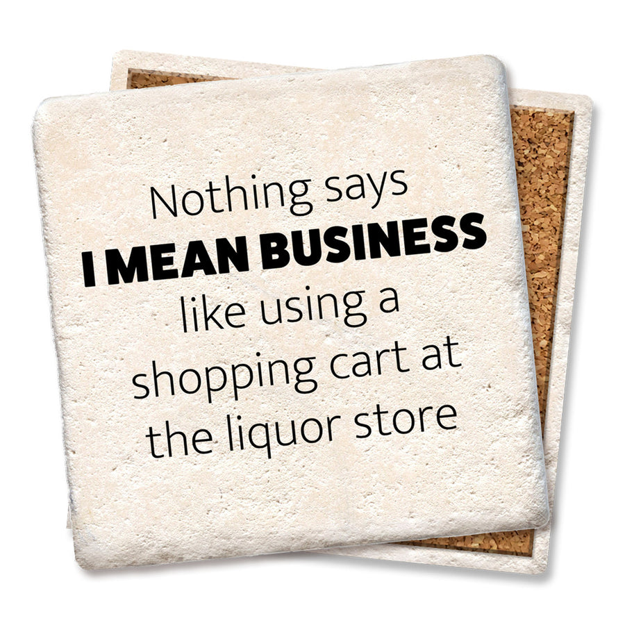 Drink Coaster - Nothing says I mean business