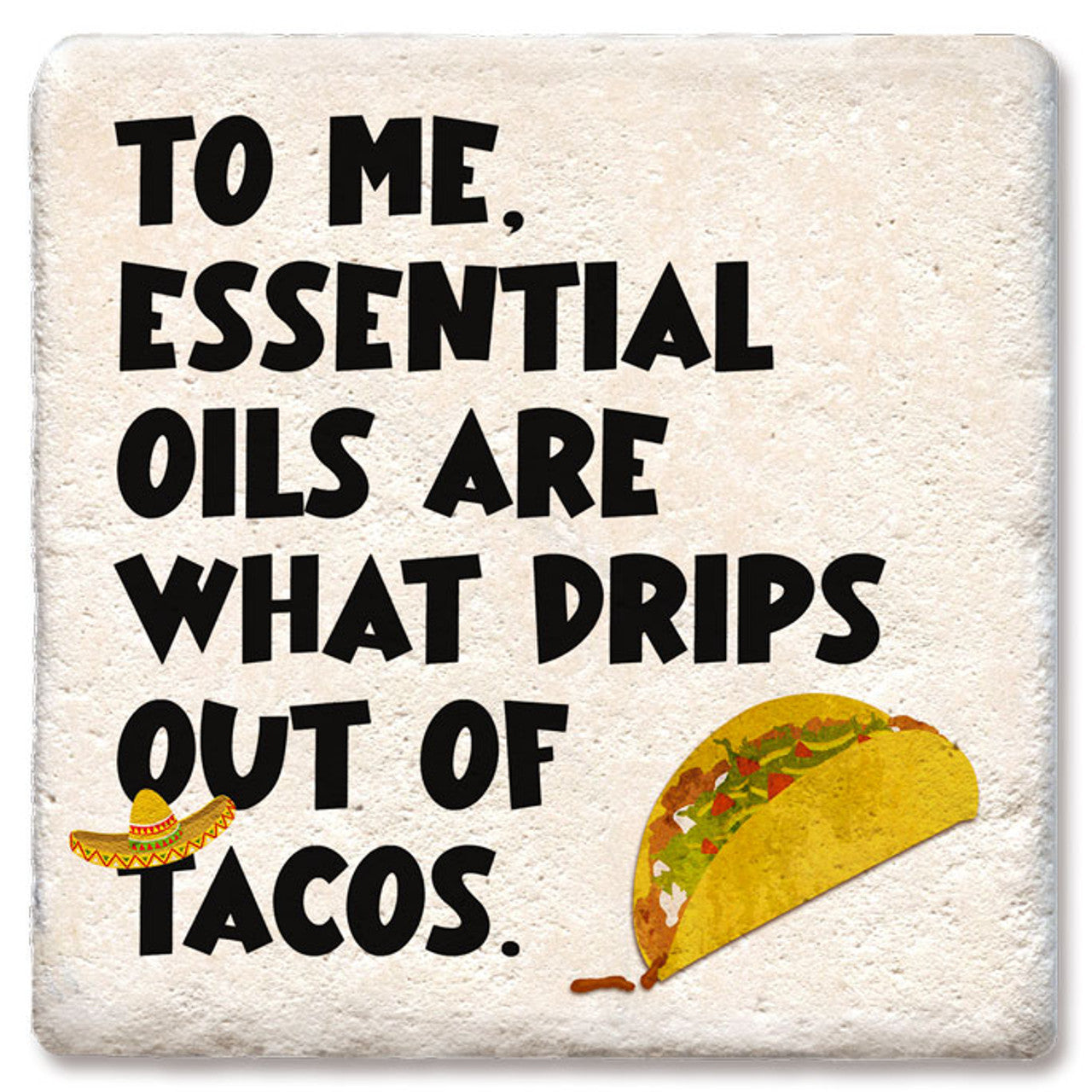 To me, essential oils are what drips out of tacos