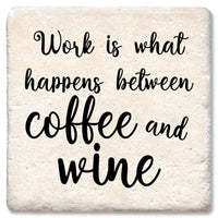 Drink Coaster - Work Is What Happens Between