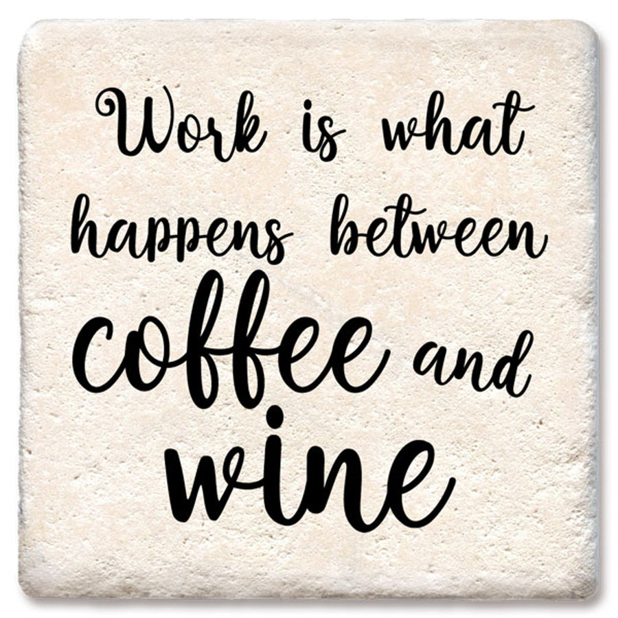 Drink Coaster - Work Is What Happens Between