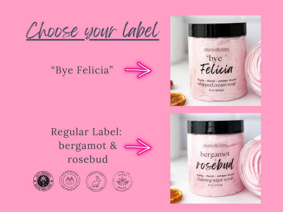 "Bye Felicia" - Bergamot & Rosebud Foaming Sugar Scrub- eScentually Yours