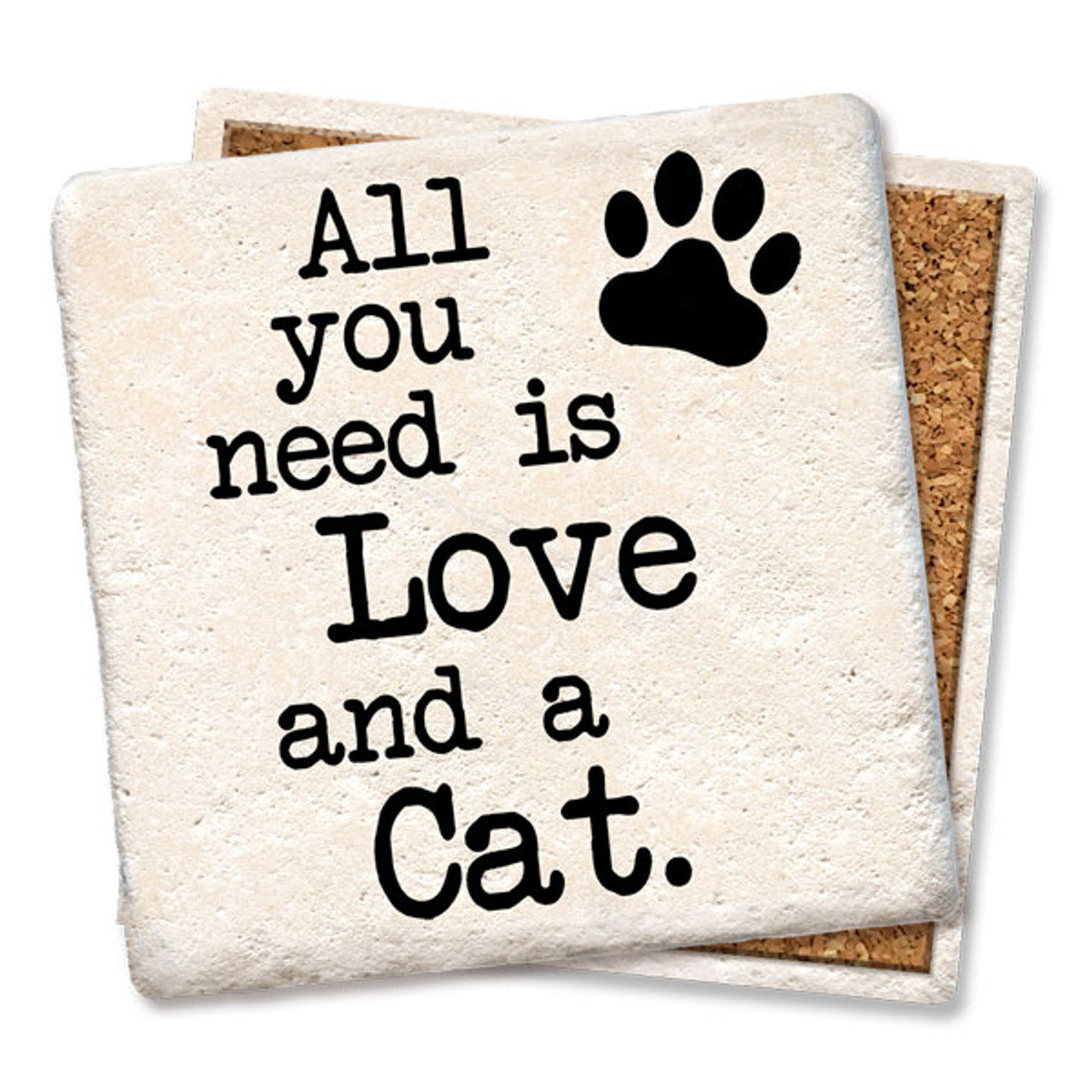 Drink Coaster - All you need is Love and a cat