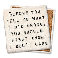 Drink Coaster - Before you tell what I did wrong