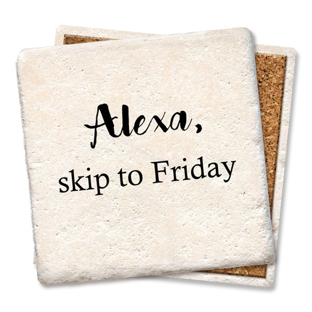 Drink Coaster - Alexa, skip to Friday