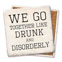 Drink Coaster - We go together like