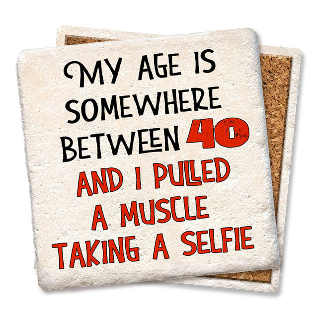 Drink Coaster - My Age Is Somewhere Between 40