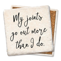 Drink Coaster - My Joints Go Out More Than I Do