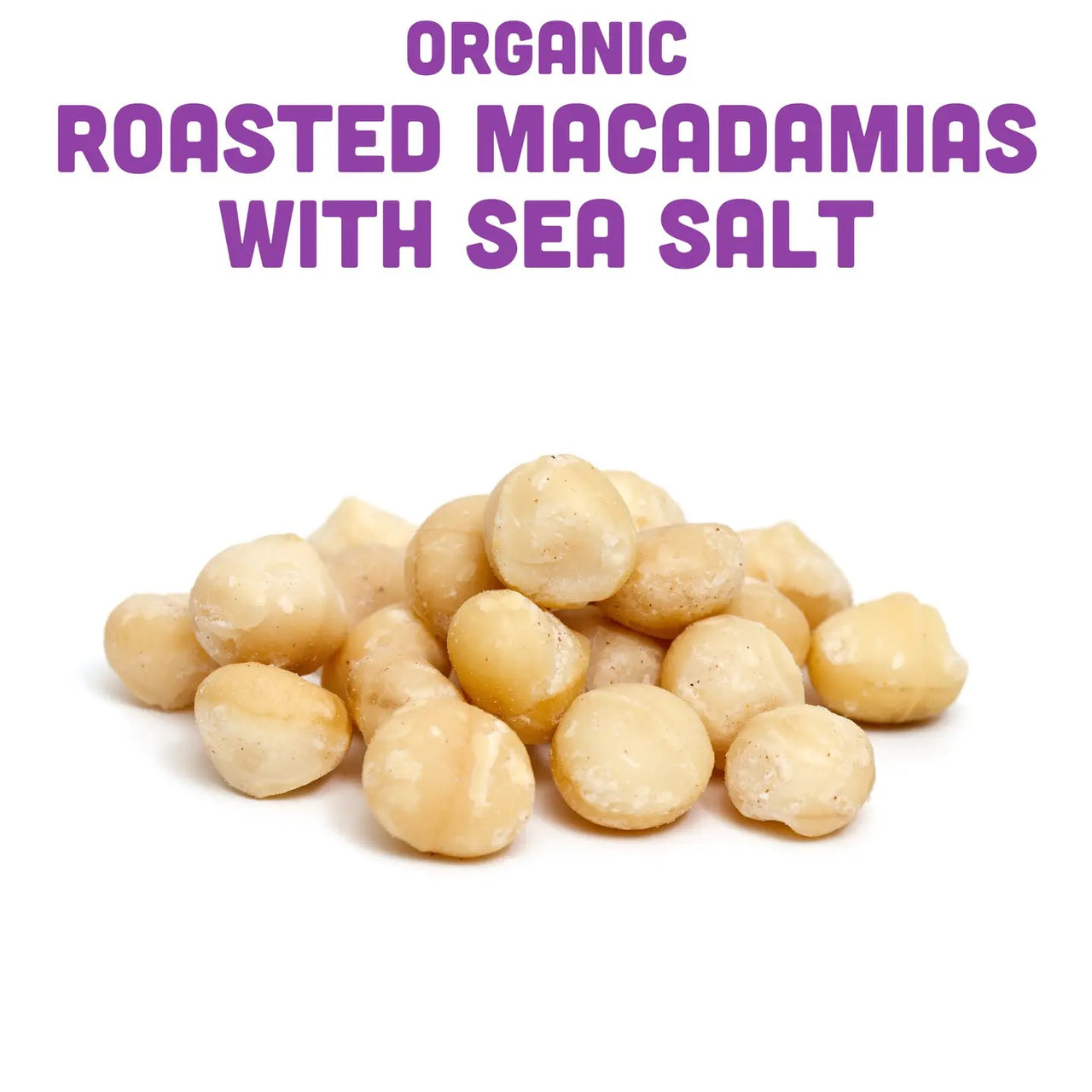 Organic Macadamias - Dry Roasted with Sea Salt