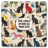 Drink Coaster - Yes I Really Do Need All These Cats Colorful