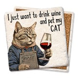 Drink Coaster - I Just Want To Drink Wine And Pet My Cat