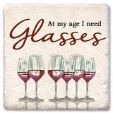 Drink Coaster - At My Age I Need Glasses Coaster