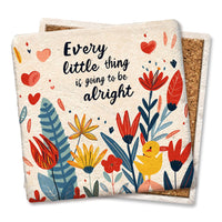 Drink Coaster - Every Little Thing Is Going To Be Alright Coaster