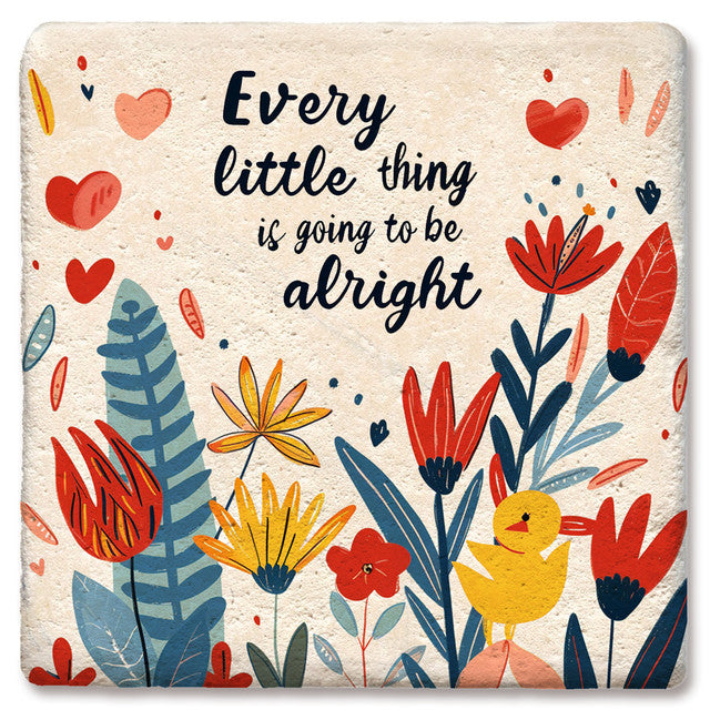 Drink Coaster - Every Little Thing Is Going To Be Alright Coaster