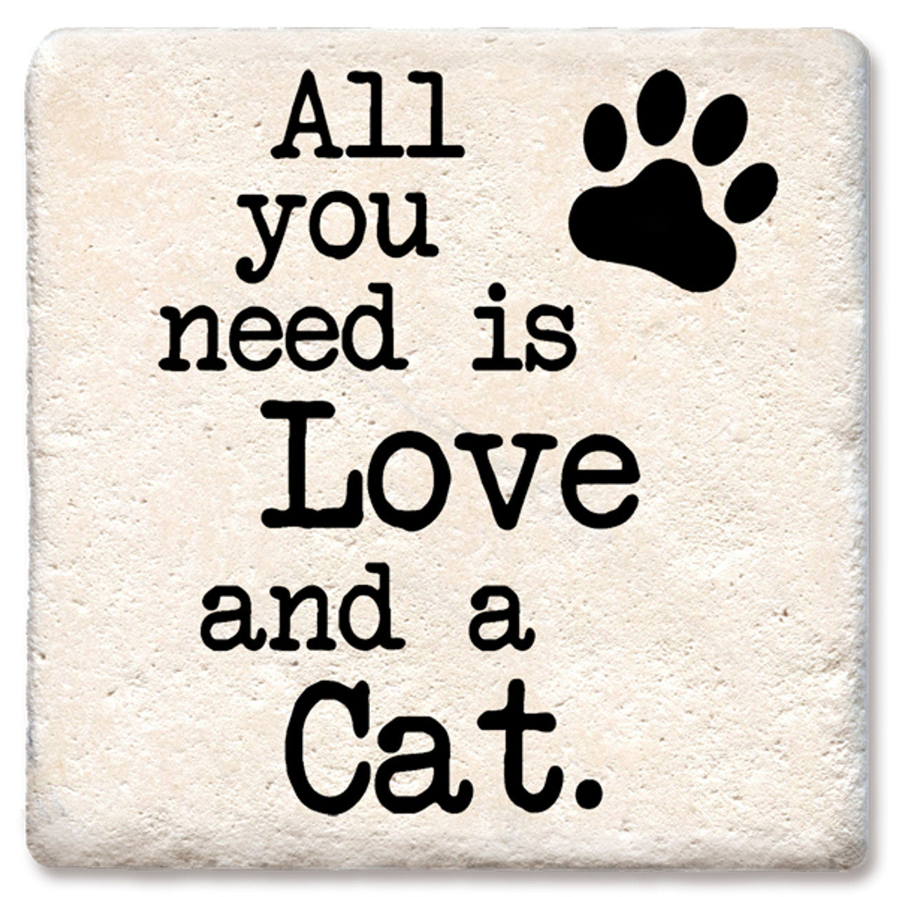 Drink Coaster - All you need is Love and a cat