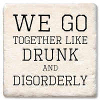 Drink Coaster - We go together like