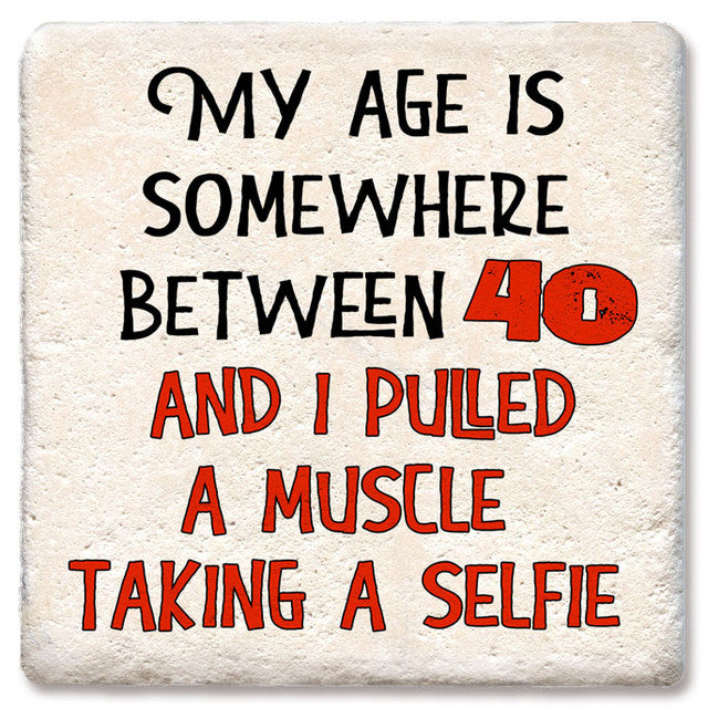 Drink Coaster - My Age Is Somewhere Between 40