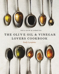 The Olive Oil & Vinegar Lovers Cookbook